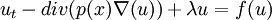  u_t - div(p(x)\nabla(u))+ \lambda u = f(u) 