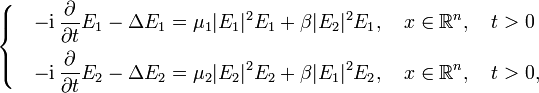 
  \begin{cases}
    &\displaystyle -{\rm i}\, \frac{\partial}{\partial t} E_1- \Delta E_1 = \mu_1
    |E_1|^2E_1+\beta |E_2|^2E_1,\quad x\in
    \mathbb{R}^n,\quad t>0\\[0.3cm]
    & \displaystyle -{\rm i}\, \frac{\partial}{\partial t} E_2- \Delta E_2 = \mu_2
    |E_2|^2E_2+\beta |E_1|^2E_2,\quad x\in \mathbb{R}^n,\quad t>0,
  \end{cases}
