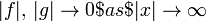 |f|,\, |g|\to 0$ as $|x|\to \infty